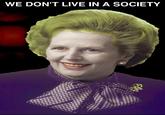 WE DON'T LIVE IN A SOCIETY