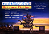 PDC THE MAGAZINE OF Fantasy AND Open to Me, My Sister Science Fiction PHILIP JOSÉ MAY FRITZ LEIBER REX LARDNER FRED MCMORROW JOHN COLLIER 40¢ FARMER MEL HUNTER