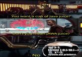 You want a cup of Java juice? BOL كالي Don't you mean JAWA juice? No int x=1; for(int i=0;i<10;i++) X*=2; System.out.println(x);