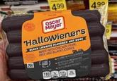 boxofchowder 499 499 US Oscar Mayer HallowWieners BLACK LICORICE FLAVORED HOT DOGS FULLY COOKED NOT PRESERVED NEEP REFRIGERATED BELOW AUFA ALLTHES MADE WITH CHICKEN, PORK BEEF AND BLACK LICORICE PER 1 LIK 110 3 CALORIES SAT FAT NO ADDED NITRATES OR NITRITES EXCERTI SENATORALLY CONGELATURED CELERANCE NO ARTIFICIAL PRESERVATIVES COLORS OR FLAVORS DEREN NO FILLERS OR BY-PRODUCTS 420 NETWT 20, 160Z (LB SOCIUM SUGARS