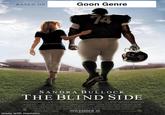 BASED ON Goon Genre 74 3 SANDRA BULLOCK THE BLIND SIDE ALCON ENTERTAINMENT PRESENTS & GIL NETTER PRO JOHN CEE HANCOCK FAM SANDRA BULLOCK "THE BLIND SIDE THE MCGRAW QUINTON AARON AND KATHY BATES SUP JULIA MICHELS CARTER BELE YOLANDAT. COCHRAN STEVEN P. WEGNER DANIEL ORLAND EDITOR MARK LIVOLSI ALARKIVILO ASC, CSE PREDENS MOLLY SMITH TIMOTHY M. BOURNE ERWIN STOFF MICHAEL CORENBLITH PERGIL NETTER ANDREW A KOSOVE BRODERICK JOHNSON THE BLIND SIDE: EVOLUTION OF A GAME MICHAEL LEWIS JOHN LEE HANCOCK made with mematic NOVEMBER 20 www.TheBlindSideMovie.com