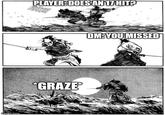 imgflip.com PLAYER: DOES AN 17 HIT? RUSSH *GRAZE* DM: YOU MISSED