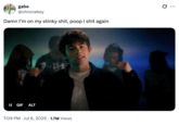 gabe @chronakey Damn I'm on my stinky s---, poop I s--- again II GIF ALT . 7:09 PM Jul 6, 2025 1.7M Views