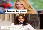 i have to pee gopiss girl