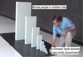Blonde people in northern Italy A Chinese Taoist sorcerer angry at the Government