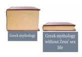 Greek mythology Greek mythology without Zeus' sex life