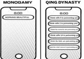 MONOGAMY QING DYNASTY 8:00 MORNING BEAUTIFUL 8:00 i think wife 9 is poisoning you think wife 2 is poisoning you i think the eunuchs are poisoning you i think wife 14 is poisoning you i think the kids are poisoning you think the chief censor is poisoning you O