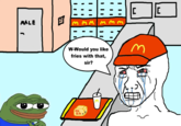 MALE W-Would you like fries with that, sir? MC Dik M [ [
