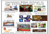 Vacation Bible School in the 2000s Starter Pack SING 'Em AgAin! FAVORITE VBS SONGS for FAMILIES parents sent you because they need 2 hours of peace and quiet WILD really cool theme and decorations Group VOLUME I sing a song (usually a popular Christian song being dubbed over by children) t shirts Chadder daily phrase your Chipmunk Tape suppose to say Rocking Noah's Ark arts and crafts MLO Outside game snack time bible reenactment Your chaperone is a girl 2 years older than you ends after 4 days with a big program you only half participate in