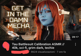 GET IN THE DAMN MECHA Tau Battlesuit Calibration ASMR // 40k, sci-fi, grim dark, techie · 8624 visualizzazioni · 7 ore fa 28:17