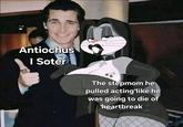 Antiochus I Soter ++ The stepmom he pulled acting like he was going to die of heartbreak