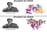People in 2013 I am quite fond of these cartoon horses People in 2025 I am quite fond of these cartoon horses