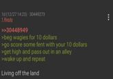 1d (12/27 14:23)-30449273 1 Reply >>30448949 >beg wagies for 10 dollars >go score some fent with your 10 dollars >get high and pass out in an alley >wake up and repeat Living off the land OD