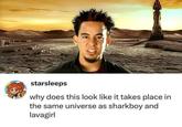 starsleeps why does this look like it takes place in the same universe as sharkboy and lavagirl