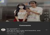3 3 Comments ETHE bio.oyoung10 5d The girl is very cute and beautiful, and the man is also alive. 119,414 likes Reply A A K 231K CHUP