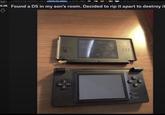 0.8k Found a DS in my son's room. Decided to rip it apart to destroy it ↓ SMALT