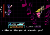 P KA 162/ 200 KRIS HP ACT SUSIE HP 230 230 * Giorno Giorganikk accosts you! FIGHT