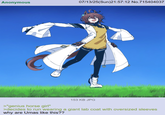 Anonymous 07/13/25(Sun)21:57:12 No.715404037 153 KB JPG >"genius horse girl" >decides to run wearing a giant lab coat with oversized sleeves why are Umas like this??