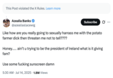 Azealia Banks posted a follow up tweet to a post where she shared a nude photo sent to her by UFC fighter Conor McGregor. The post read, "Like how are you really going to sexually harrass me with the potato farmer d--- then threaten me not to tell???? Honey…… ain’t u trying to be the president of Ireland what is it giving fam? Use some f------ sunscreen damn."
