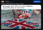 r/meme u/K-jun1117.7h Happy independence day, traitors Bought the 4th of July M&Ms specifically to do this CHOCOLATE CHOCOLATE CANDES m&ms RED, WHITE&BLUE MIX Beitreten