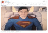 A "tweet":https://knowyourmeme.com/memes/sites/twitter-x showing "Superman":https://knowyourmeme.com/memes/subcultures/superman, played by David Corenswet in 2025 "_Superman_":https://knowyourmeme.com/memes/subcultures/superman-2025-film film, directed by James Gunn, captioned, "On the way home from _Superman_ I stopped my car to let a squirrel cross the road."