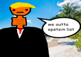 epstein list we outta epstein list