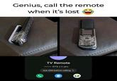 Genius, call the remote when it's lost SAMSUNG D 100 RC Bo 4GHI SJKL S 70 BTU S TV Remote Mobile 073 Ask SIM before calling >