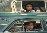 made with mematic DRAFT DODGERS UNDERAGED TEENAGERS WHO LIED ABOUT THEIR AGE TO VOLUNTARILY ENLIST THEMSELVES