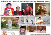American Church in a diverse city starter pack Indian, Chinese, or Filipino Pastor with thick accent MUMBLE MUMBLE MUMBLE Children in the very back running around A Filipino guitarist in his 60s Big Mother Mary statue outside Kid looking back at the clock 9 10 8 11 12 1 2 3 4 7 6 Trying to pay attention but cant understand