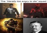 The "literally too angry to die" squad