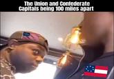 The Union and Confederate Capitals being 100 miles apart