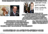 FAKE CELEBRITY DEATH YOUTUBE CHANNEL STARTER PACK 9:27 8:03 Sudden death 10 minutes: ago/R.I.P Actor Robert Downey Jr, goodbye Rob... 10K views 5 days ago ALWAYS HAS A TITLE LIKE WE ARE EXTREMELY SAD TO CONFIRM THE DEATH OF (INSERT CELEBRITY NAME HERE) OR "DIED (INSERT NUMBER) MINUTES AGO EVEN THOUGH THE CELEBRITY IS STILL ALIVE ALL THE COMMENTS SEEM TO BELIEVE IT ALWAYS HAS A THUMBNAIL OF A COMPLETELY UNRELATED PERSON IN HOSPITAL OR AN UNRELATED FUNERAL NEXT TO A PHOTO OF THE CELEBRITY NARRATED BY AN AI/TEXT-TO-SPEECH VOICE imgflip.com