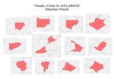 "Yeah, I live in ATLANTA" Starter Pack 255
