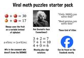 Viral math puzzles starter pack + = 30 + = 17 Always uses the fruit as a variable instead of alphabet Put Einstein's face (sometimes) "Only 200IQ can solve this!" "Real genius can solve this!" These kind of titles a+bxc=(a+b)xc Mfs in the comment who doesn't know the BODMAS 3+2=7 7+ 1 = 10 4+0=6 Abusing plus sign notations f Can be found on the Facebook mostly