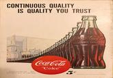 CONTINUOUS QUALITY IS QUALITY YOU TRUST BAAAAAAA 141 Ask for it either way... both trade-marks mean the same thing. Coca-Cola REG. U. 5. PAT. OFF. "Coke" REG. U. B. PAT. OFF. Coca-Cola TRADEMARK REGISTERE COPYRIGHT 1947, THE COCA-COLA COMPANY