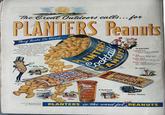 The Great Outdoors calls... for PLANTERS Peanuts They Taste So Good... Fresh air, sunshine and PLANTERS PEANUTS just seem to go together. Outdoors or indoors, PLANTERS have that special goodness the whole world loves. So crisp and oven-fresh-so downright delicious-they'll double your pleasure anywhere. And remember, your service man MR.PEANUT loves 'em, too. For Motor Trips PLANTERS Cocktail Can Roasted to delicious perfection ...vacuum sealed... oven-fresh ...tops everywhere! 5¢ Bag The famous "Nickel Lunch"..: still only 5é. Energy plus! Jumbo Block Pure peanut candy at its wholesome best. Still only 5é! Peanut Butter Super smooth-spreads so easily. True old-fashioned peanut flavor. No oil separation. For Sports MR. PEANUT Planters Peanuts PLANTERS SALTED PEANUTS PLANTERS Planters JUMBO BLOCK Peanut Candy PLANTERS PEANUT CANDY Family Outings Picnics SAVE FOR PREMIUMS NEW! SMOOTHER PLANTERS Peanut Butter At Roadstands SNACK Outdoor Theatres These PLANTERS Products are also sold everywhere in Canada. mode in Toronto and good PLANTERS is the word for PEANUTS