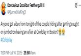 A tweet reading, "Anyone got video from tonight of the couple hiding after getting caught on jumbotron having an affair at Coldplay in Boston?😭😭"