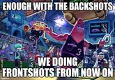 ENOUGH WITH THE BACKSHOTS 6 8 Ce KRUSTY KRAB 00 Кано 3 ** MICROBES 7 JELLYFISH WE DOING FRONTSHOTS FROM NOW ON imgflip.com