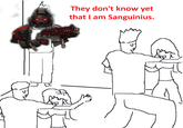 866 They don't know yet that I am Sanguinius.