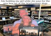 Me holding my girl while she pays for the new box set at the Warhammer shop. WARHAMMER NEW! BONED GAMES CITADEL PAINTING AND MODELLING ORDIN WARHAMMER THE HORUS HERESY AGE OF DARKNESS SATIL @ WARHAMMER NINE SATURNINE SOUE WARS
