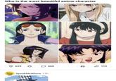 Who is the most beautiful anime character ww 629 в ☐ 460 Д 110 SpankMeWhore 17h