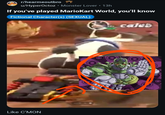 r/hearmeoutbro • u/HyperOctoz Monster Lover ⚫ 13h • If you've played MarioKart World, you'll know Fictional Character(s) (SEXUAL) Like C'MON caleb