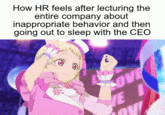 How HR feels after lecturing the entire company about inappropriate behavior and then going out to sleep with the CEO OVE E I