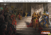 That awkward moment at the party when that one couple starts arguing again. WARHAMMER COMMUNITY 27 欧 THE BIG SUMMER WARHAMMER PREVIEW SHOW