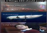 3 Things CEO should avoid Coldplay kiss cam Submarines Luigi Mangione OceanGate TITAN