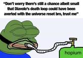 "Don't worry there's still a chance albeit small that Diavolo's death loop could have been averted with the universe reset bro, trust me" hopium