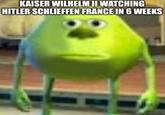 KAISER WILHELM II WATCHING HITLER SCHLIEFFEN FRANCE IN 6 WEEKS
