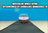 MUSSOLINI WHILE BEING INTERVIEWED BY CORNELIUS VANDERBILT IV imgflip.com