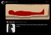 sex @thegojira • 10h 0 olivier 2 @olwestside Jul 21 The fact that this is the most famous silhouette in the world.