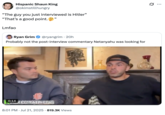 Hispanic Shaun King @okimstillhungry "The guy you just interviewed is Hitler" "That's a good point. Lmfao Ryan Grim " @ryangrim 20h Probably not the post-interview commentary Netanyahu was looking for 19:14K.COM/NELKBOYS • 8:01 PM ⚫ Jul 21, 2025 819.3K Views